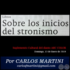 SOBRE LOS INICIOS DEL STRONISMO - Por CARLOS MARTINI - Domingo, 13 de Enero de 2019